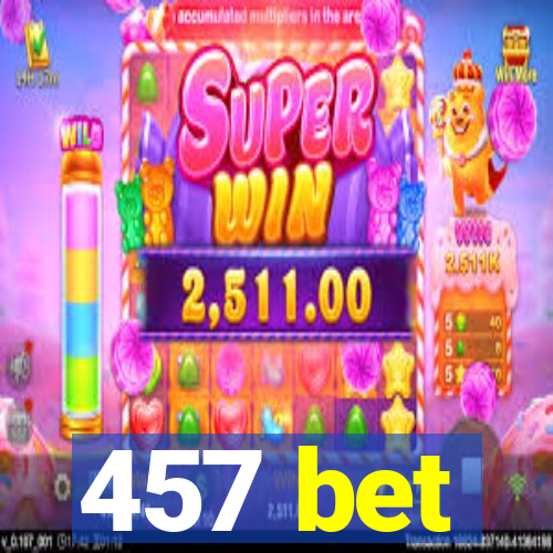 457 bet